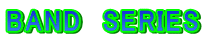 BAND SERIES